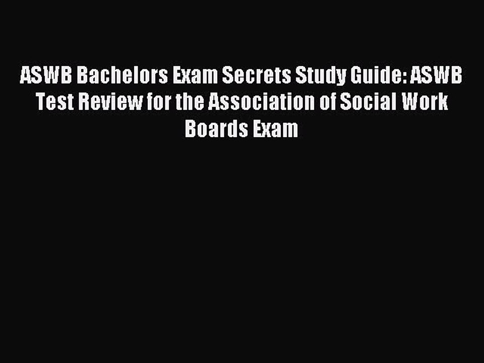 Read ASWB Bachelors Exam Secrets Study Guide: ASWB Test Review for the Association of Social
