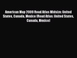 Read American Map 2009 Road Atlas Midsize: United States Canada Mexico (Road Atlas: United