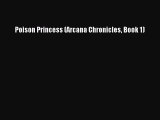 [PDF] Poison Princess (Arcana Chronicles Book 1) [Read] Full Ebook