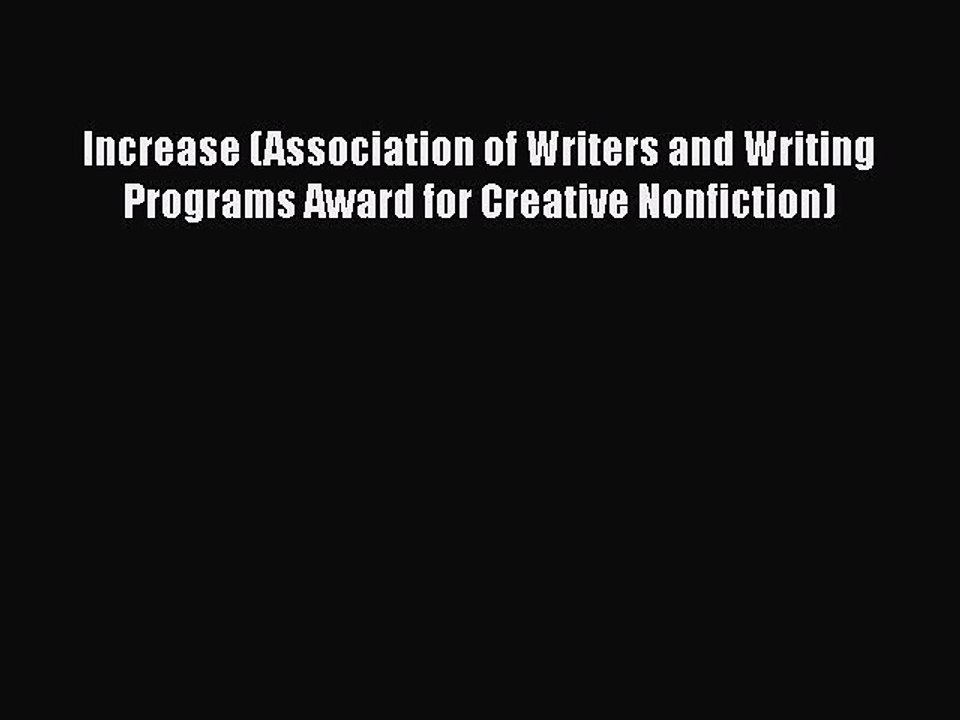 PDF Increase (Association of Writers and Writing Programs Award for Creative Nonfiction) Free