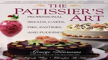 Download The Patissier s Art  Professional Breads  Cakes  Pies  Pastries  and Puddings