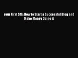 [PDF] Your First $1k: How to Start a Successful Blog and Make Money Doing it [Read] Full Ebook