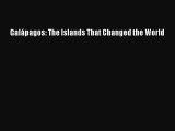 Download Galápagos: The Islands That Changed the World  EBook