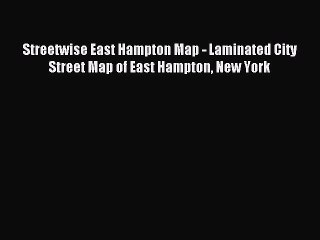 Read Streetwise East Hampton Map - Laminated City Street Map of East Hampton New York Ebook