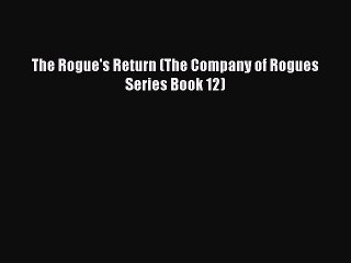 Download The Rogue's Return (The Company of Rogues Series Book 12) Free Books