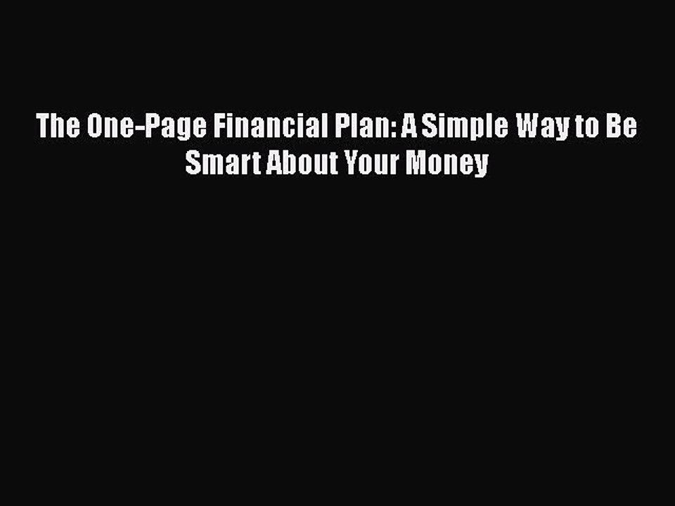 Download The One-Page Financial Plan: A Simple Way to Be Smart About Your Money  EBook
