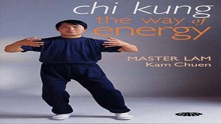 Read Chi Kung  The Way of Energy Ebook pdf download