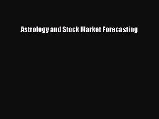Read Astrology and Stock Market Forecasting PDF Online