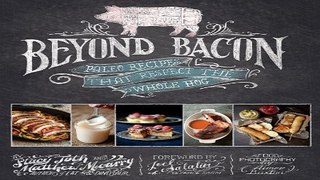 Read Beyond Bacon  Paleo Recipes that Respect the Whole Hog Ebook pdf download