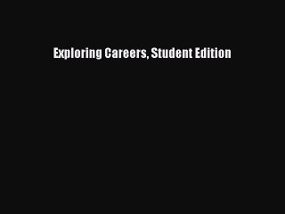 Download Exploring Careers Student Edition PDF Online
