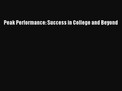 Read Peak Performance: Success in College and Beyond Ebook Free