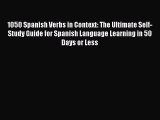 Read 1050 Spanish Verbs in Context: The Ultimate Self-Study Guide for Spanish Language Learning