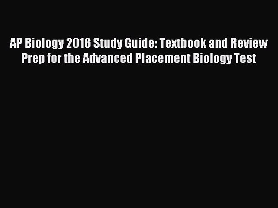 Read AP Biology 2016 Study Guide: Textbook and Review Prep for the Advanced Placement Biology