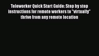 [PDF] Teleworker Quick Start Guide: Step by step instructions for remote workers to virtually