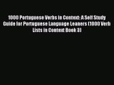 Read 1000 Portuguese Verbs in Context: A Self Study Guide for Portuguese Language Leaners (1000