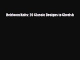 Download ‪Heirloom Knits: 20 Classic Designs to Cherish‬ PDF Online