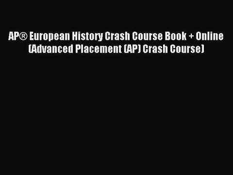 Read AP® European History Crash Course Book + Online (Advanced Placement (AP) Crash Course)