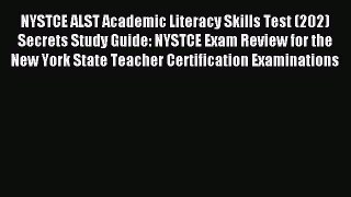 Read NYSTCE ALST Academic Literacy Skills Test (202) Secrets Study Guide: NYSTCE Exam Review
