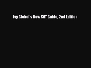 Read Ivy Global's New SAT Guide 2nd Edition Ebook Online