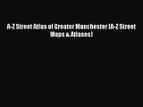 Read A-Z Street Atlas of Greater Manchester (A-Z Street Maps & Atlases) PDF Free