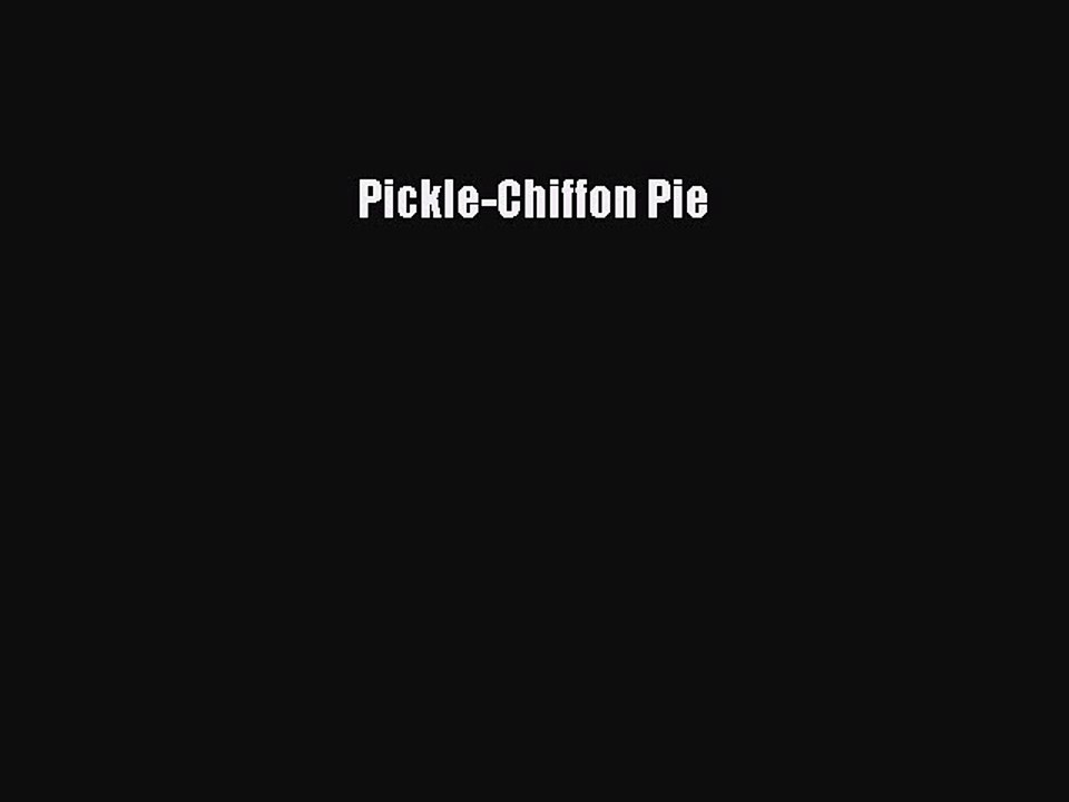 Download Pickle-Chiffon Pie PDF Free