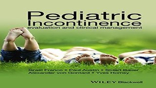 Download Pediatric Incontinence  Evaluation and Clinical Management