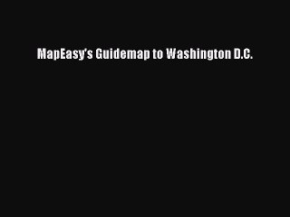 Read MapEasy's Guidemap to Washington D.C. Ebook Free
