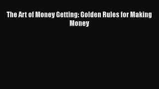 [PDF] The Art of Money Getting: Golden Rules for Making Money [Download] Online