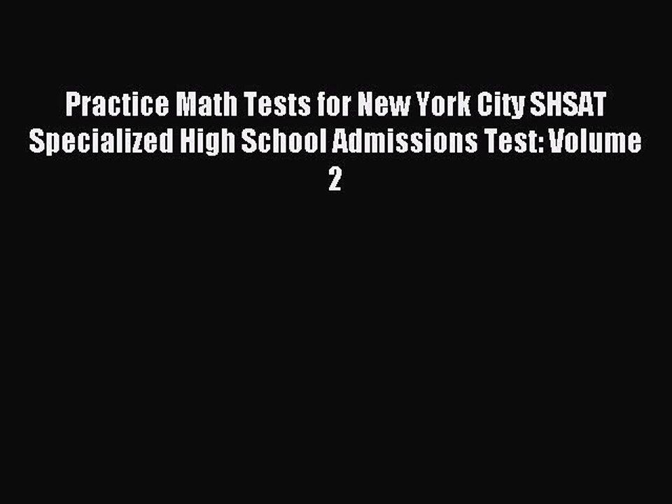 Read Practice Math Tests for New York City SHSAT Specialized High School Admissions Test (Volume