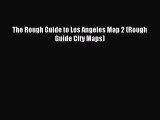 Read The Rough Guide to Los Angeles Map 2 (Rough Guide City Maps) Ebook Online