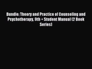 Read Bundle: Theory and Practice of Counseling and Psychotherapy 9th + Student Manual (2 Book