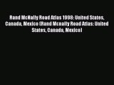 Read Rand McNally Road Atlas 1998: United States Canada Mexico (Rand Mcnally Road Atlas: United