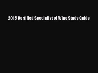 Download 2015 Certified Specialist of Wine Study Guide Ebook Online