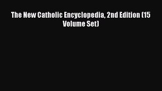 Download The New Catholic Encyclopedia 2nd Edition (15 Volume Set) PDF Free