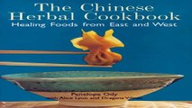 Download The Chinese Herbal Cookbook  Healing Foods from East and West