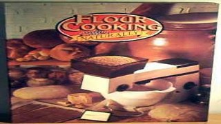 Read Flour Cooking Naturally Ebook pdf download