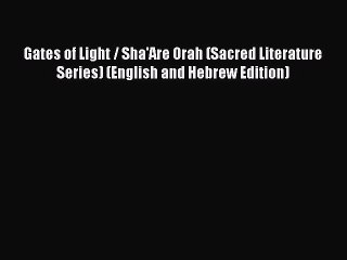 Download Gates of Light / Sha'Are Orah (Sacred Literature Series) (English and Hebrew Edition)