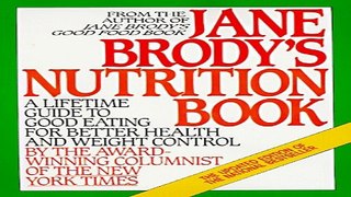Read Jane Brody s Nutrition Book  A Lifetime Guide to Good Eating for Better Health and Weight