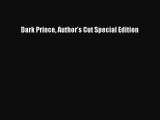 Download Dark Prince Author's Cut Special Edition Free Books