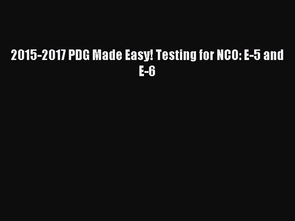 Read 2015-2017 PDG Made Easy! Testing for NCO: E-5 and E-6 PDF Free