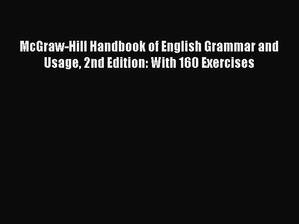 Download McGraw-Hill Handbook of English Grammar and Usage 2nd Edition: With 160 Exercises