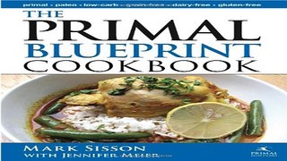 Read The Primal Blueprint Cookbook  Primal  Low Carb  Paleo  Grain Free  Dairy Free and Gluten
