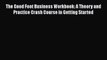 [PDF] The Good Foot Business Workbook: A Theory and Practice Crash Course in Getting Started