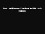 Read Genes and Disease - Nutritional and Metabolic Diseases Ebook Free