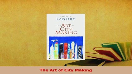 Download  The Art of City Making PDF Online