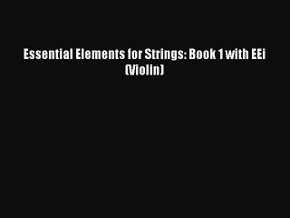 PDF Essential Elements for Strings: Book 1 with EEi (Violin) Free Books