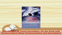 PDF  Introduction to Travel Journalism On the Road with Serious Intent Mass Communication and PDF Full Ebook