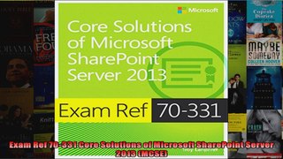 Exam Ref 70331 Core Solutions of Microsoft SharePoint Server 2013 MCSE