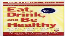 Download Eat  Drink  and Be Healthy  The Harvard Medical School Guide to Healthy Eating
