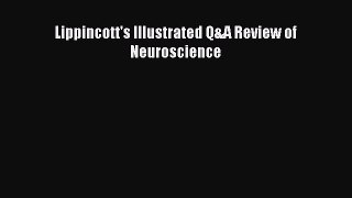 Read Lippincott's Illustrated Q&A Review of Neuroscience Ebook Free